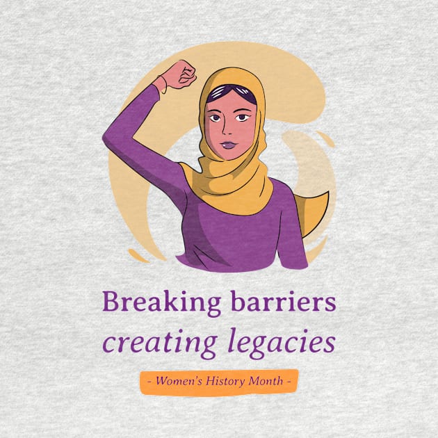 Breaking Barriers, Creating Legacies - Women's History Month by WistfulTeeShop